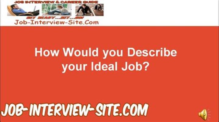 How would you describe your ideal job?