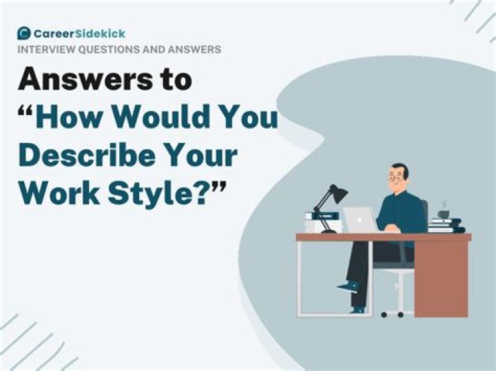 How would you describe your personal work style?