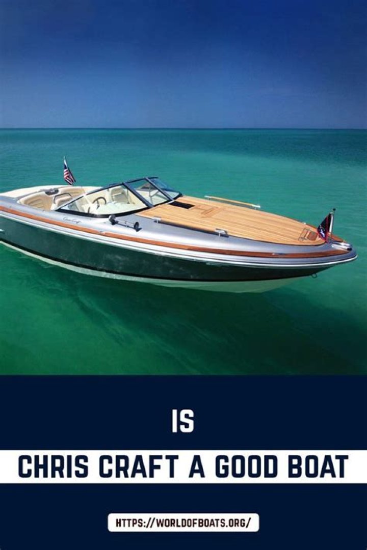 Is Chris Craft a good boat?