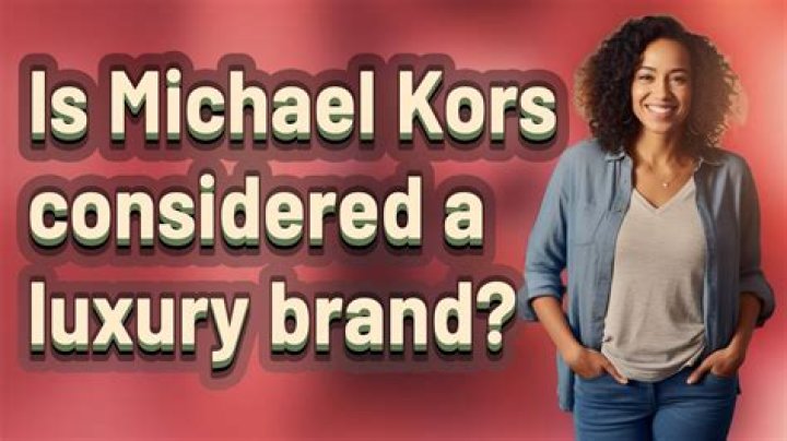 Is Michael Kors considered a luxury brand?