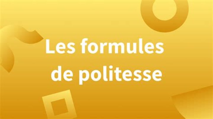 Quelle est la fin de la formule de politesse?