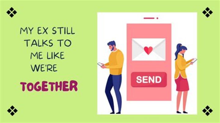 What does it mean if your ex still talks to you?