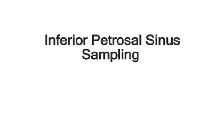 What is inferior petrosal sinus sampling?