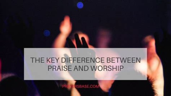 What is the difference between prayer praise and worship?