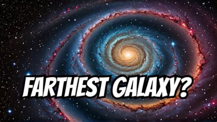What is the farthest galaxy ever discovered?