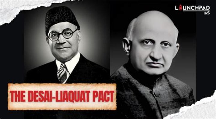 What was Desai Liaquat pact?