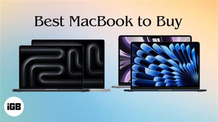 Which is the best MacBook to buy?