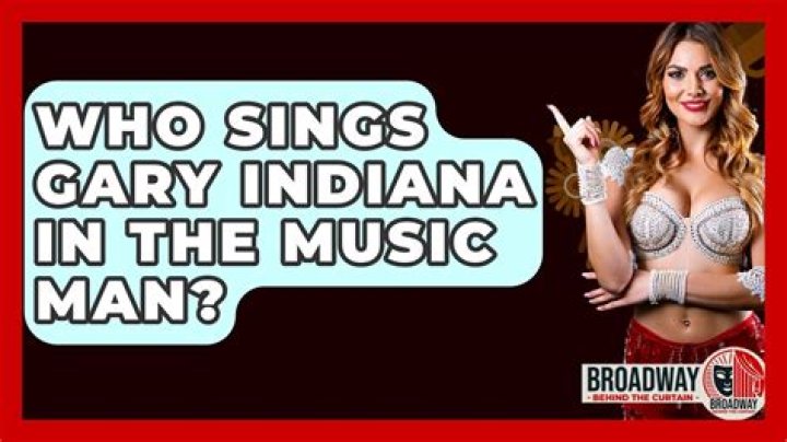 Who sings Gary Indiana in The Music Man?