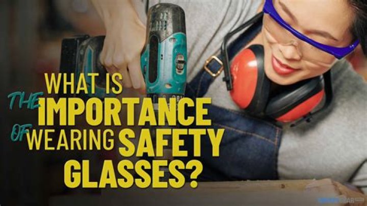 Why is wearing safety glasses important?